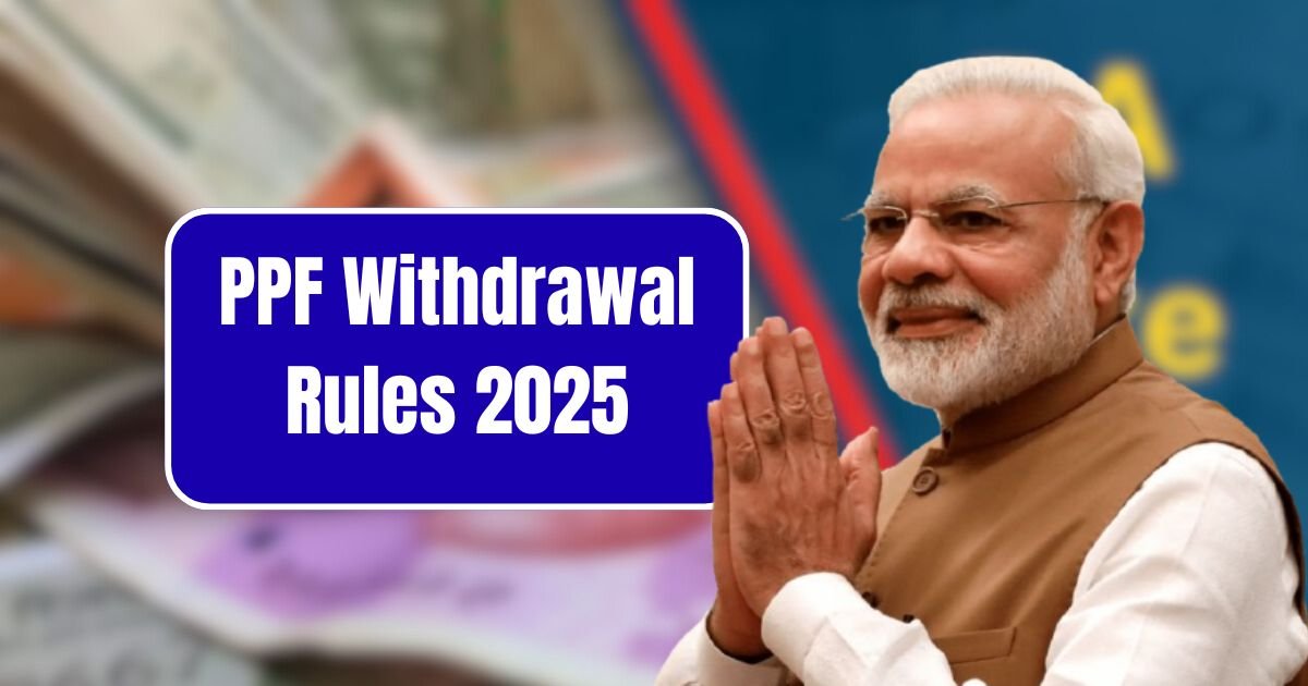 PPF Withdrawal Rules 2025