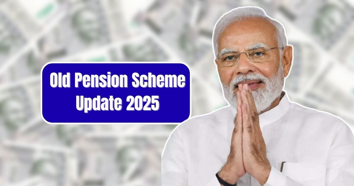 Old Pension Scheme Update 2025